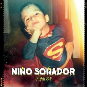 J Balvin – Niño Soñador